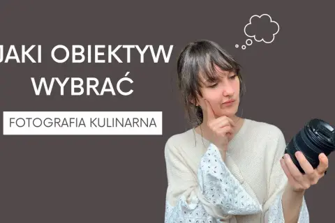 Najlepsze obiektywy do fotografii kulinarnej. Jak robić zachwycające zdjęcia jedzenia?