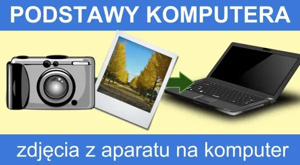 Jak bez problemu przerzucić zdjęcia z aparatu na komputer w kilku prostych krokach